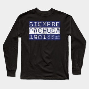Football Is Everything - Siempre Club de Fútbol Pachuca CF Long Sleeve T-Shirt
